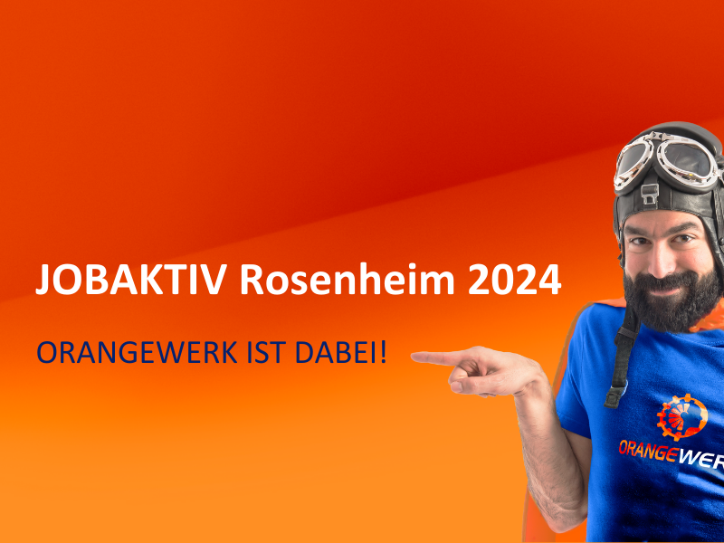 JOBAKTIV Rosenheim 2024 – Orangewerk ist dabei!
